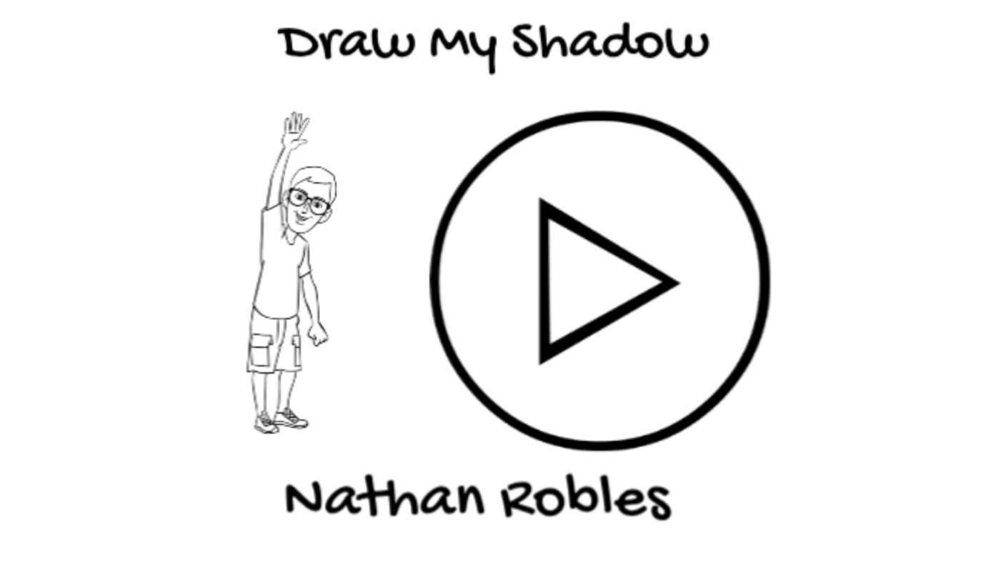 DRAW MY SHADOW: Nathan Robles