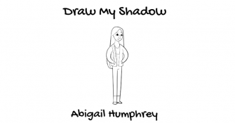 Draw My Shadow: Abigail Humphrey