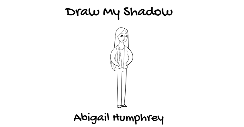 Draw My Shadow: Abigail Humphrey