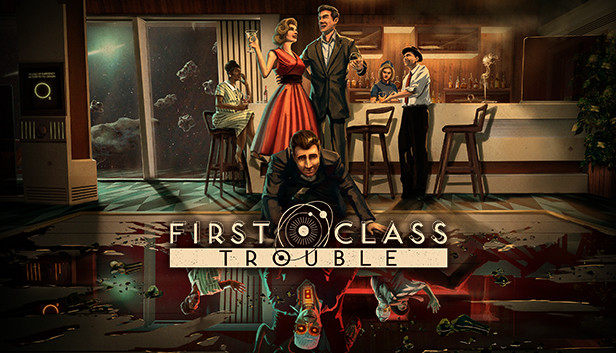 Expose your friends in ‘First Class Trouble’