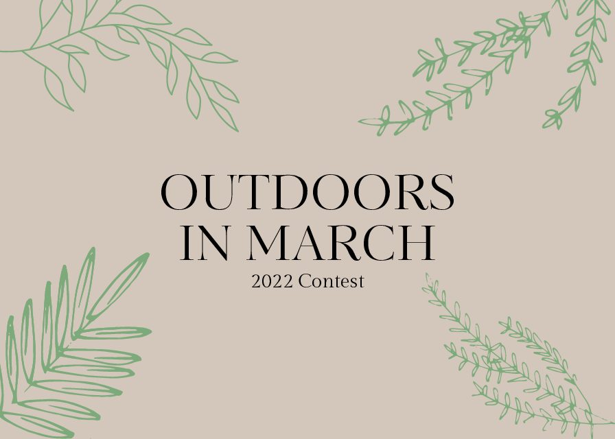 Outdoors+in+March+Contest+2022