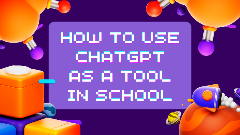 Infographic: How To Use ChatGPT As A Tool For School