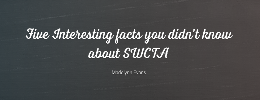 Five Interesting Facts You Didnt Know About SWCTA