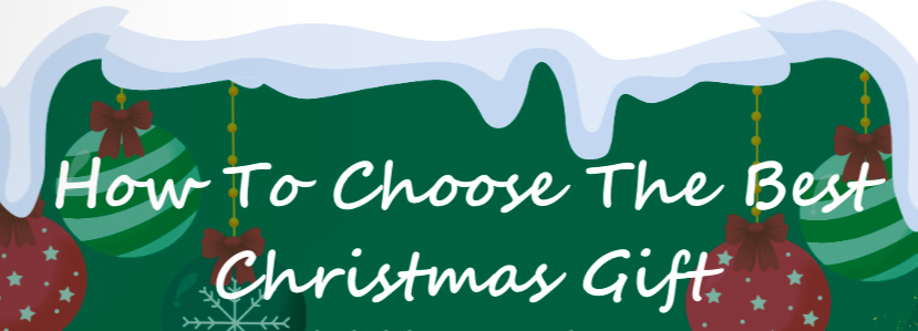 INFOGRAPHIC: HOW TO CHOOSE THE BEST CHRISTMAS GIFT