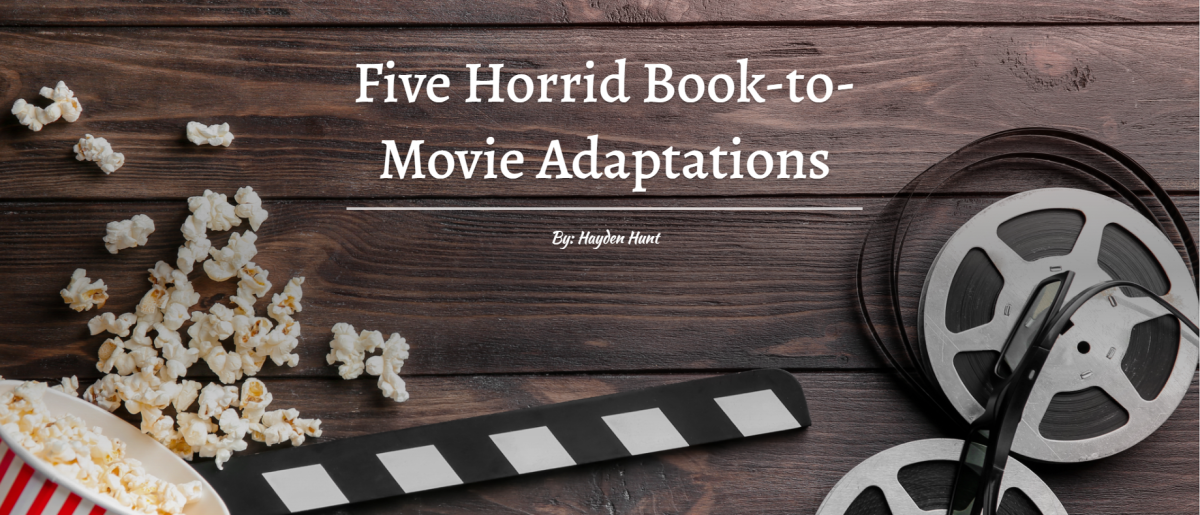 Five Horrid Book-To-Movie Adaptations