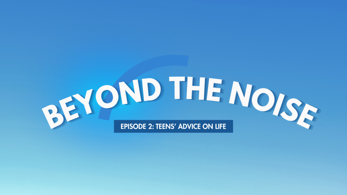 Beyond the Noise: Teens' Advice on Life